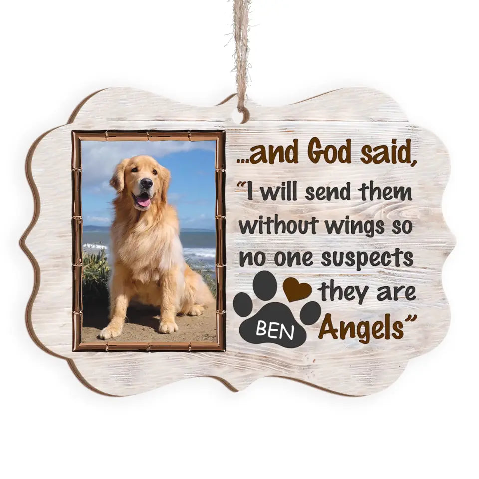 Dog Lover Gifts - Custom Pet Photo Ornament - God Said I Will Send Them Without Wings Ornament - Personalized Pet Sympathy Gift - Dog Memorial Gifts - Pet Loss Gifts