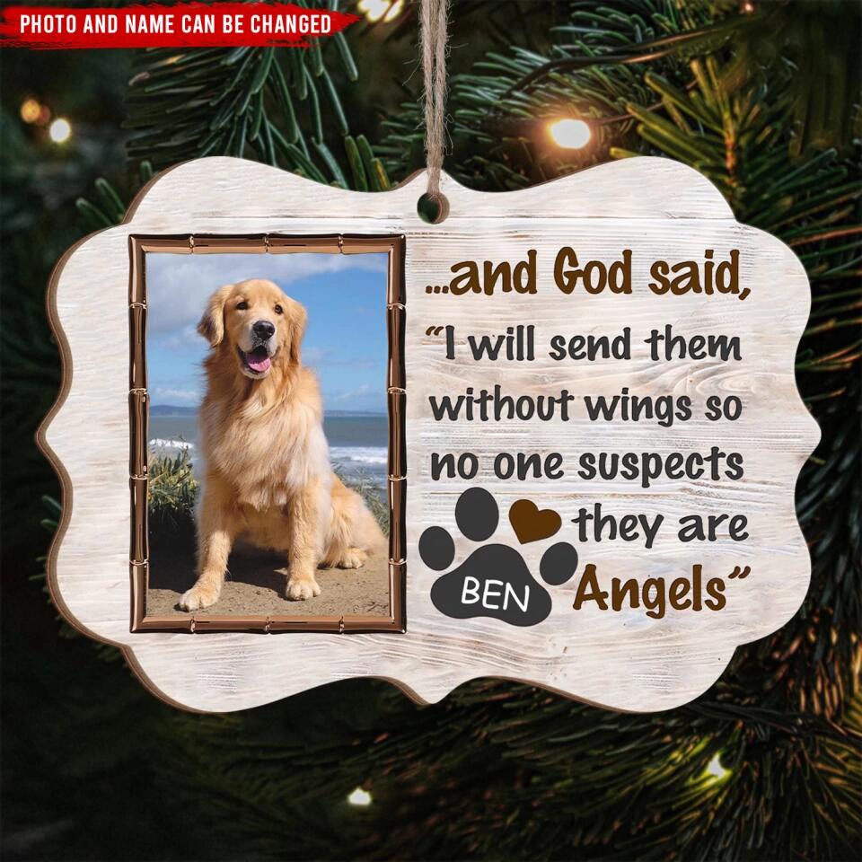 Dog Lover Gifts - Custom Pet Photo Ornament - God Said I Will Send Them Without Wings Ornament - Personalized Pet Sympathy Gift - Dog Memorial Gifts - Pet Loss Gifts