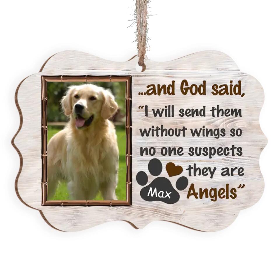 Dog Lover Gifts - Custom Pet Photo Ornament - God Said I Will Send Them Without Wings Ornament - Personalized Pet Sympathy Gift - Dog Memorial Gifts - Pet Loss Gifts