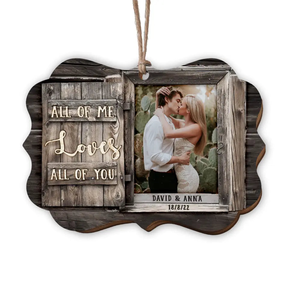 Personalized Couple Ornament - All Of Me Loves All Of You Wooden Ornament - Christmas Decoration - Personalized Love Wooden Ornament