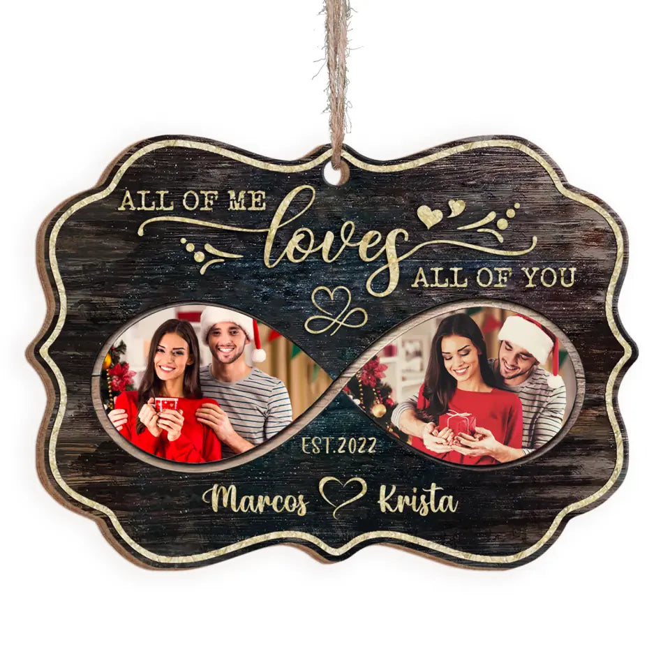 All Of Me Loves All Of You - Personalized Wooden Ornament, Gift For Couple, Husband and Wife