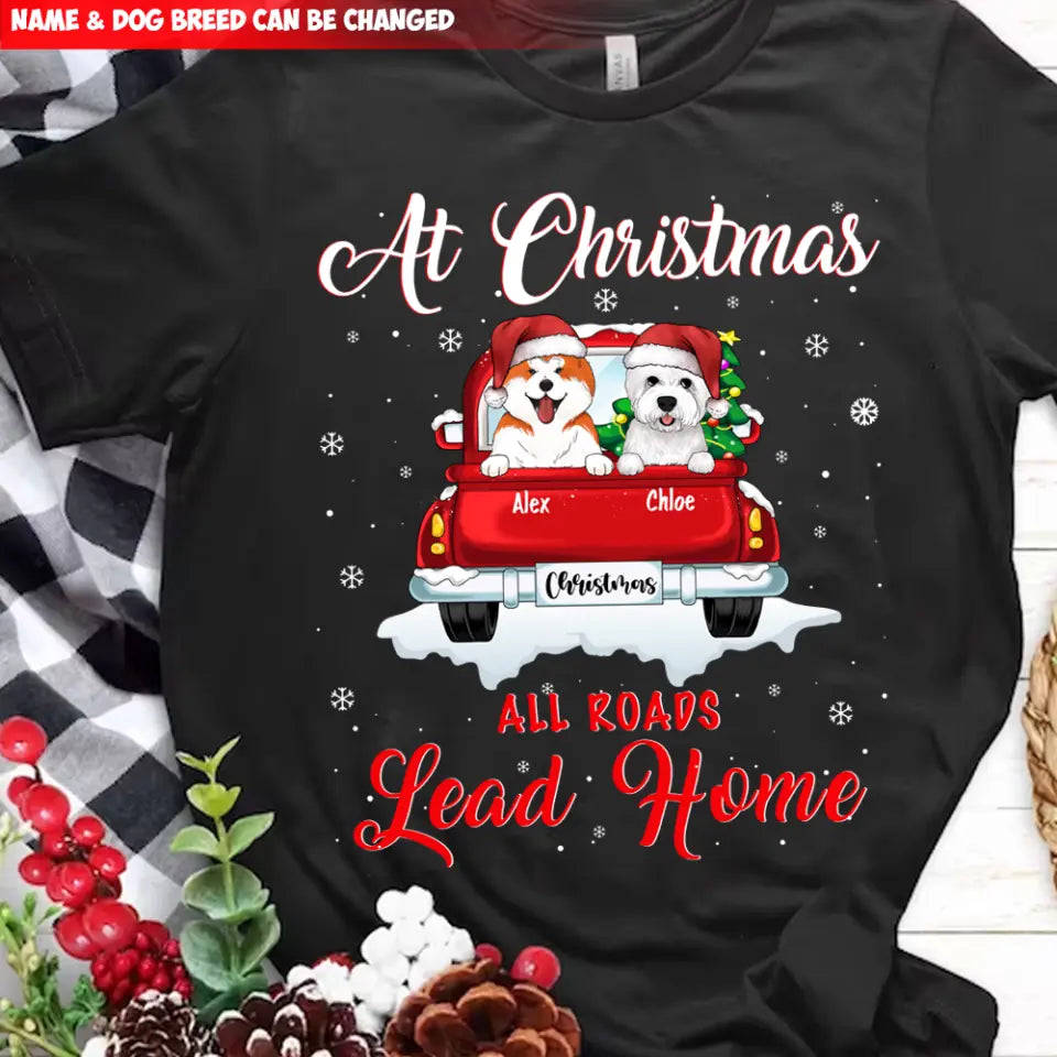 Christmas All Roads Lead Home - Personalized T-Shirt, Gift For Dog Lover