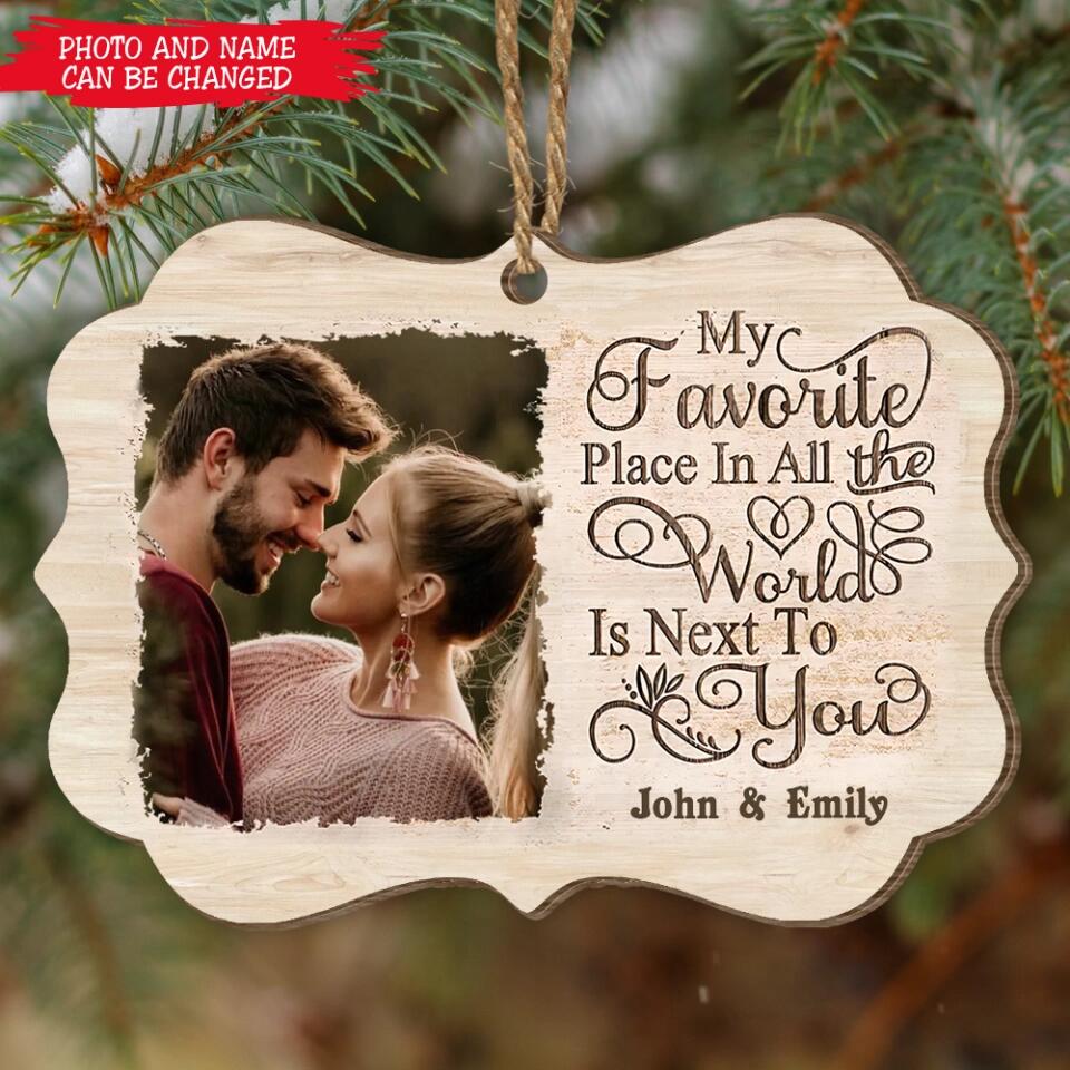 Next To You Is One Of My Favorite Places To Be - Upload Image - Gift For Couples - Husband Wife - Personalized Couple Ornament