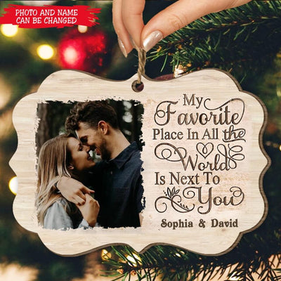 Next To You Is One Of My Favorite Places To Be - Upload Image - Gift For Couples - Husband Wife - Personalized Couple Ornament