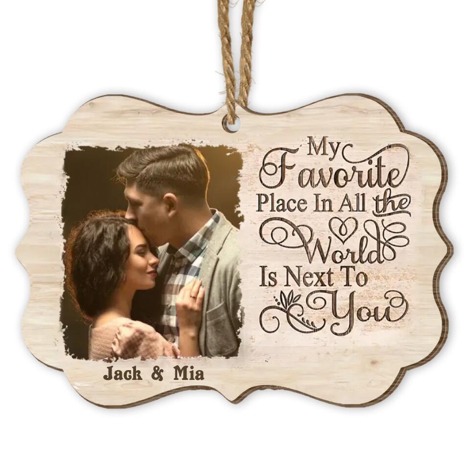Next To You Is One Of My Favorite Places To Be - Upload Image - Gift For Couples - Husband Wife - Personalized Couple Ornament