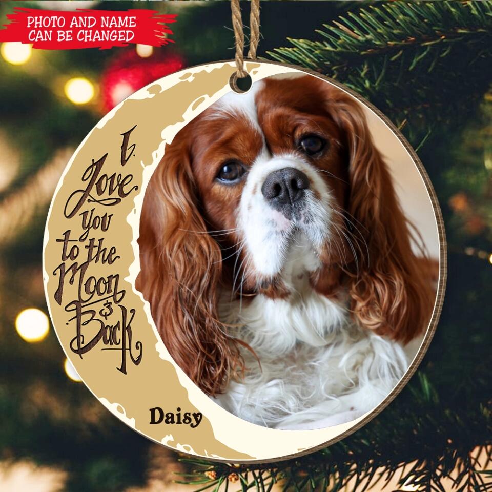 I Love You To The Moon And Back - Personalized Wooden Circle Ornament - Dog Lover Gift - Sympathy Gift - Christmas Memorial Gift - Sympathy Loss Pet Ornament