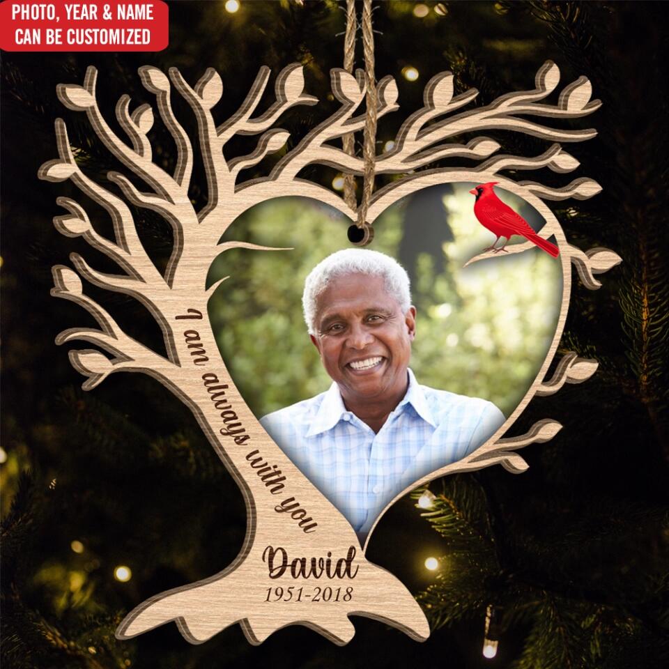 Cardinal Memorial Tree Ornament - Personalized Photo Memorial Ornament - I Am Always With You Wooden Ornament - Remembrance Gift - Loss In The Family