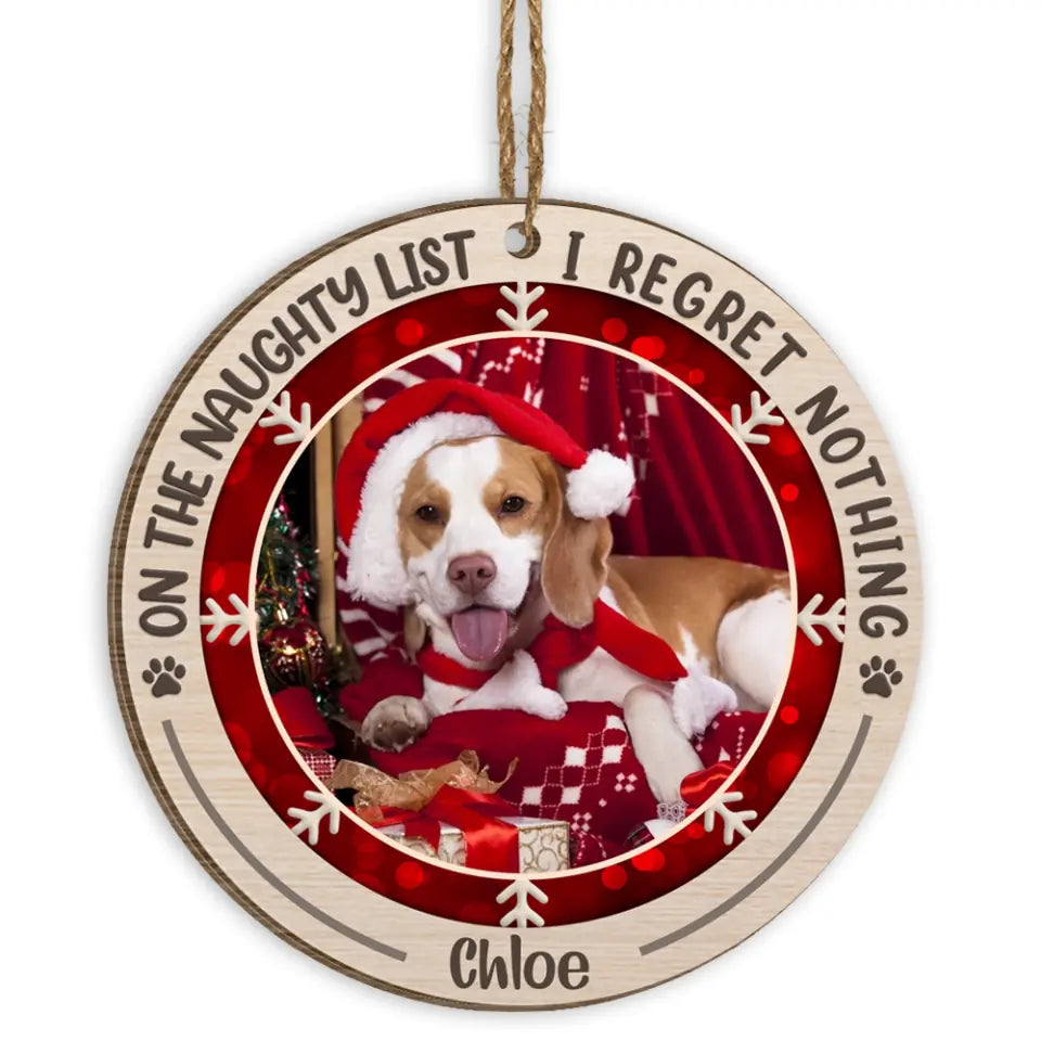 On The Naughty List I Regret Nothing - Personalized Ornament, Gift For Pet Lover