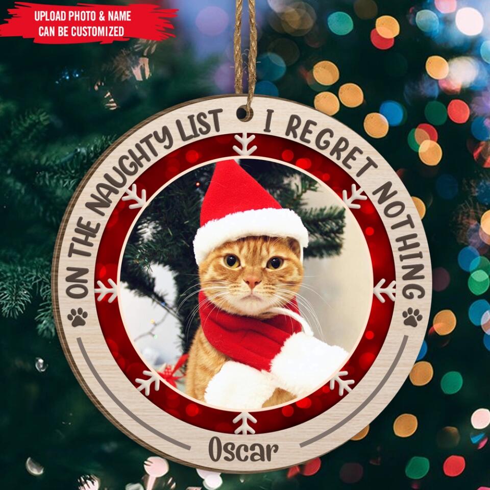 On The Naughty List I Regret Nothing - Personalized Ornament, Gift For Pet Lover