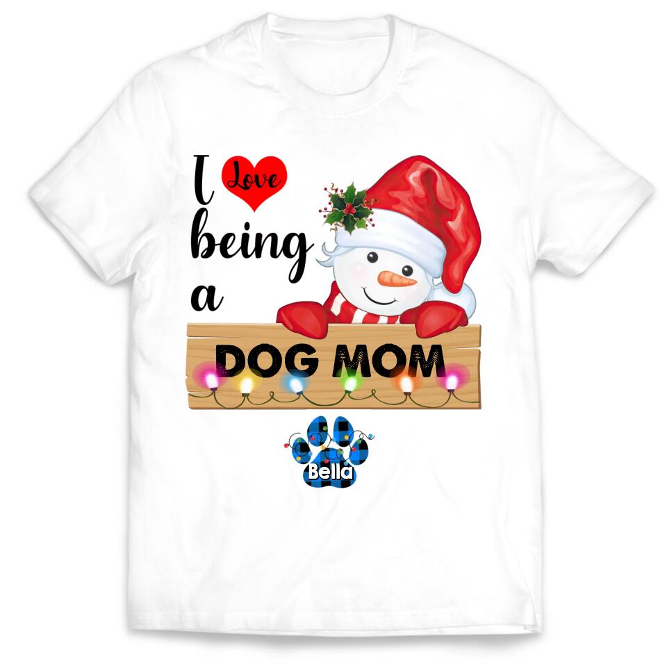 I Love Being A Dog Mom, Dog Mama - Personalized T-shirt, Gift For Dog Lover