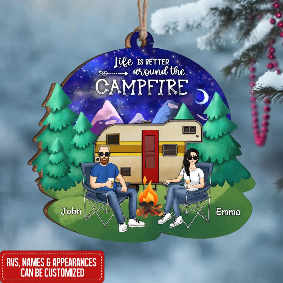 Life Is Better Around The Campfire Wooden Ornament - Personalized Camping Couple Ornament - Camper Life - Valentines Day Gift - Camping Gift - Gift For Camping Lovers