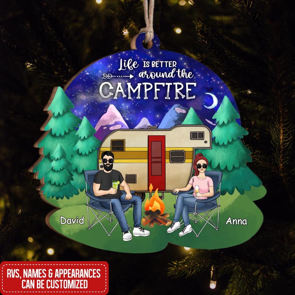 Life Is Better Around The Campfire Wooden Ornament - Personalized Camping Couple Ornament - Camper Life - Valentines Day Gift - Camping Gift - Gift For Camping Lovers