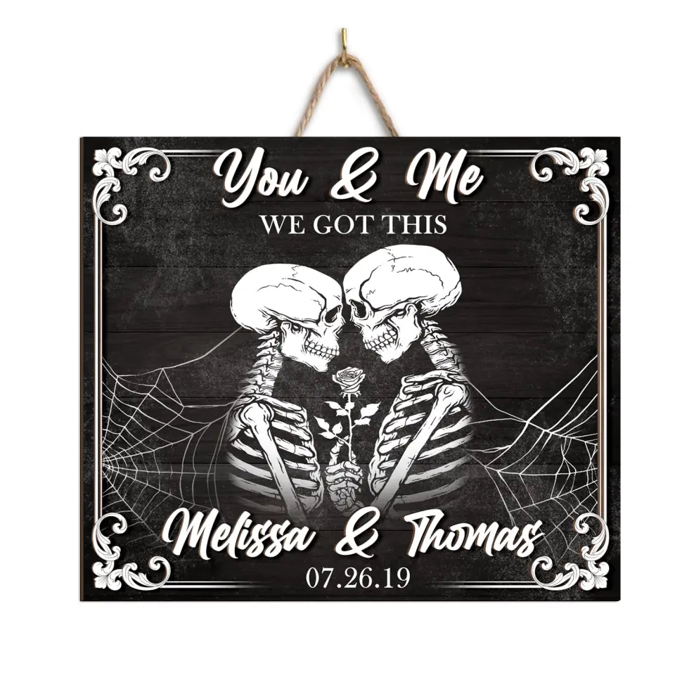 Gothic Skull You and Me We Got This - Personalized 2 Layer Sign, Gift For Couple