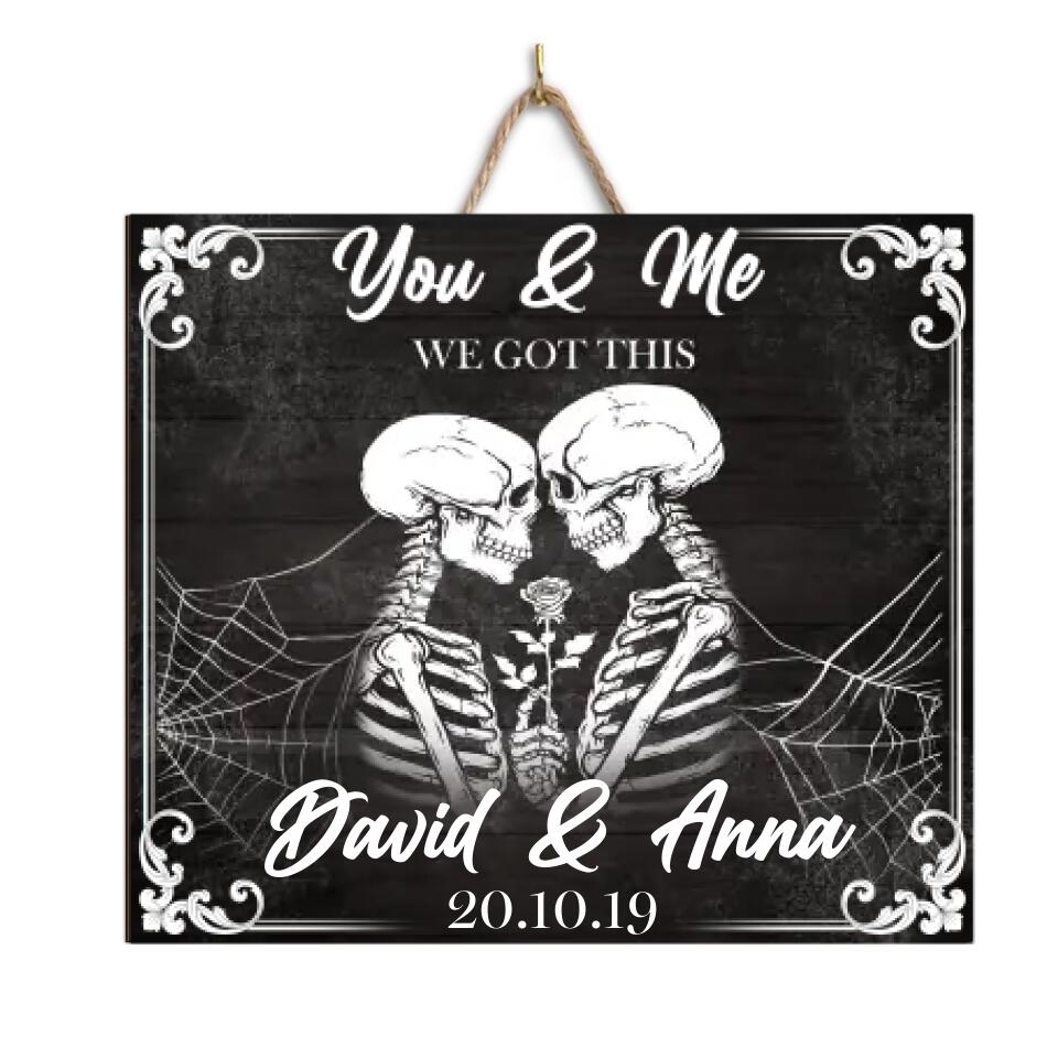 Gothic Skull You and Me We Got This - Personalized 2 Layer Sign, Gift For Couple