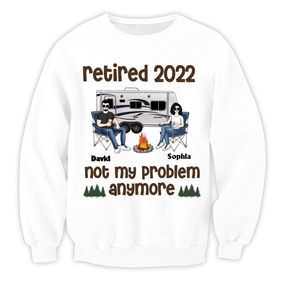 Retired Not My Problem Anymore Husband Wife Old Camping Couple - Personalized Custom T Shirt