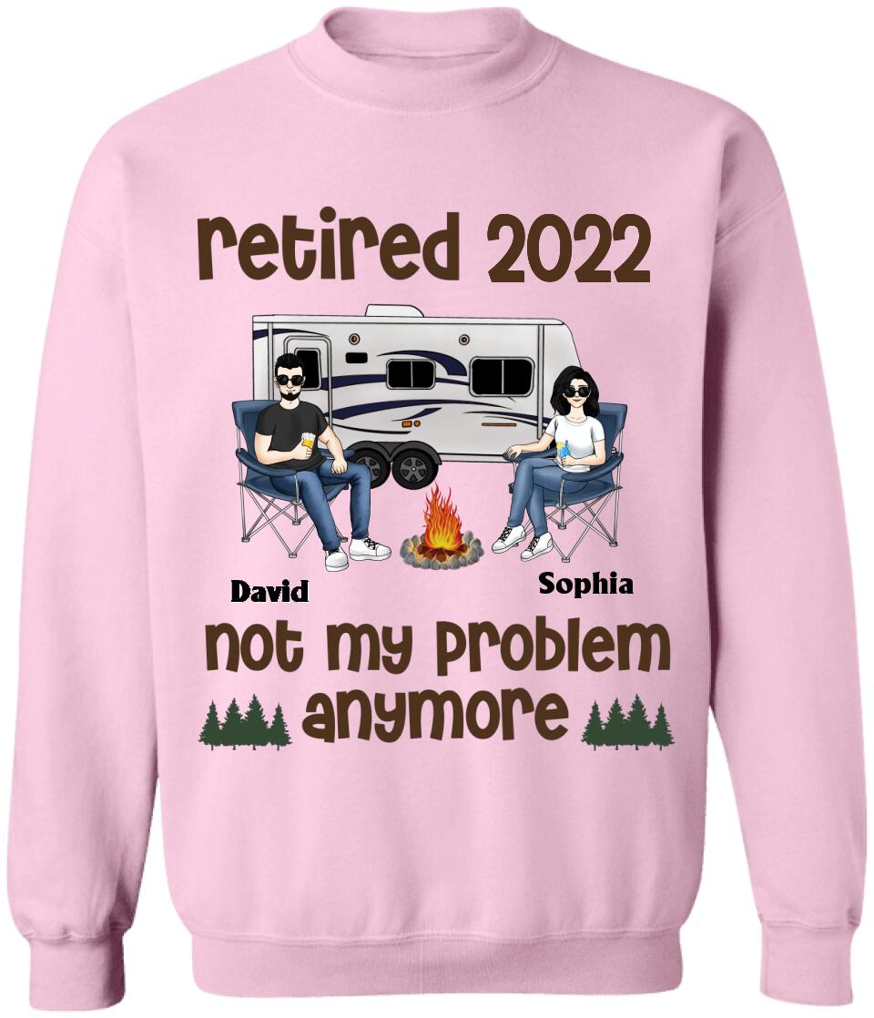 Retired Not My Problem Anymore Husband Wife Old Camping Couple - Personalized Custom T Shirt