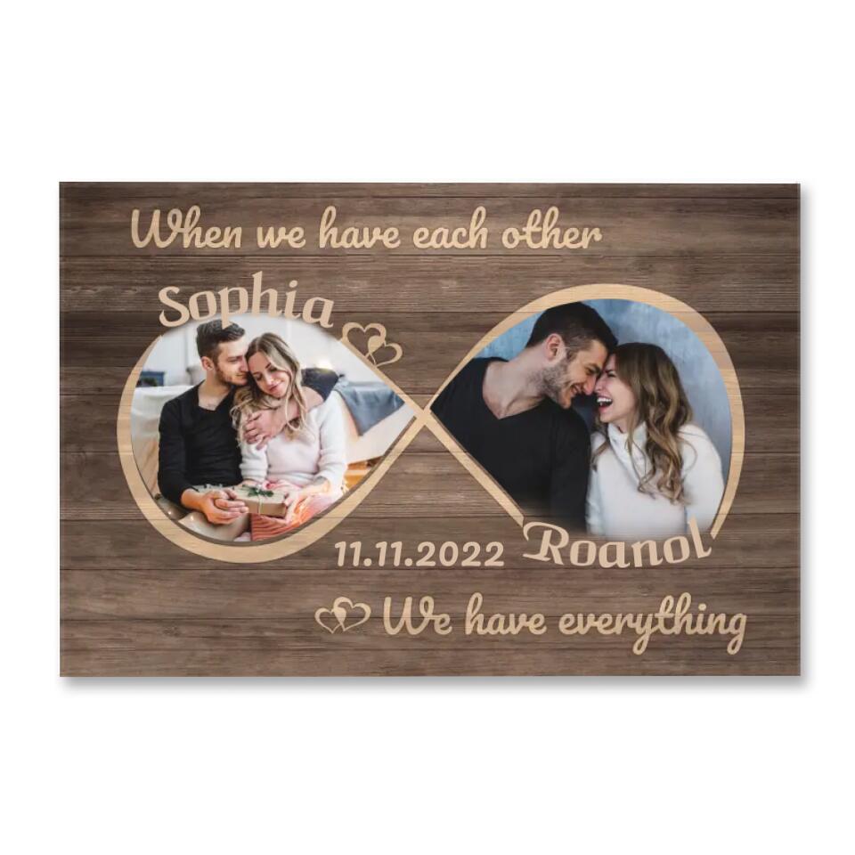 When We Have Each Other, We Have Everything - Personalized Canvas, Gift For Couple