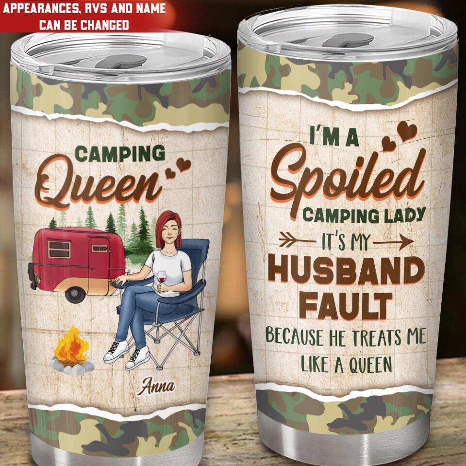 I’m Spoiled Camping Lady It’s My Husband Fault Because He Treats Me Like A Queen - Personalized Gift For Camping Lover, Gift For Her, Gift For Wife