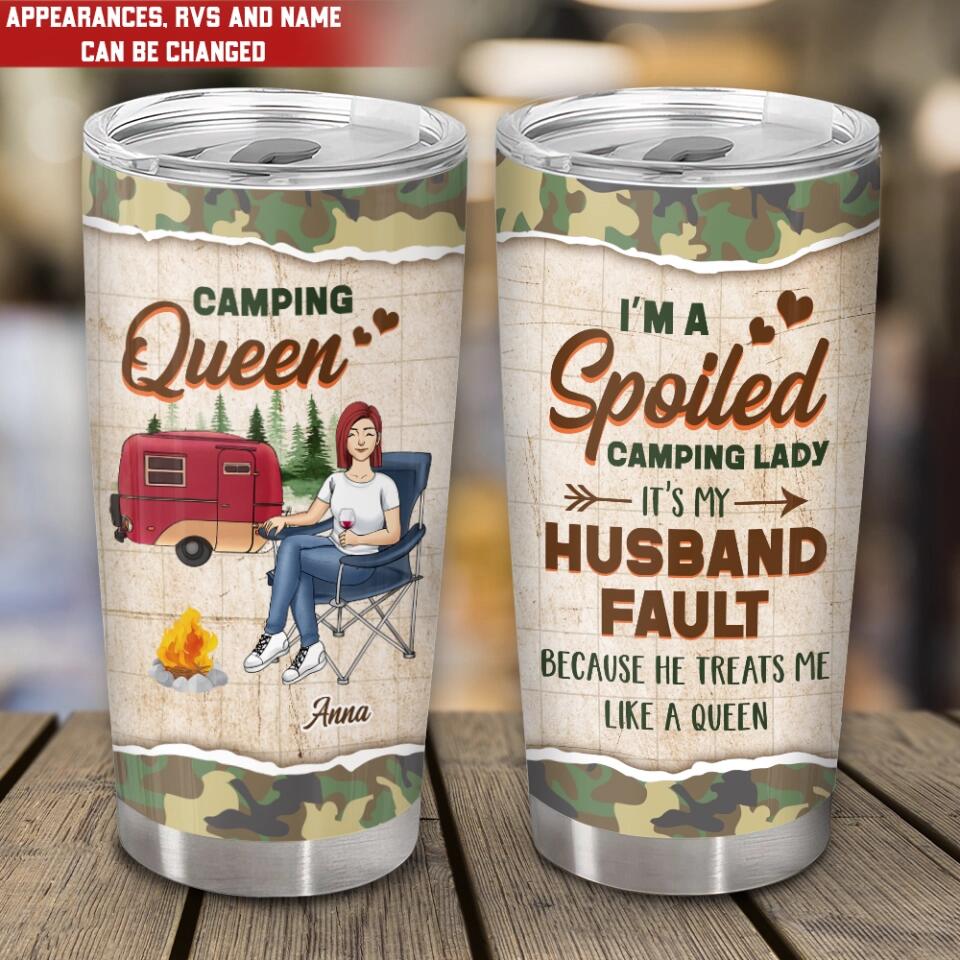 I’m Spoiled Camping Lady It’s My Husband Fault Because He Treats Me Like A Queen - Personalized Gift For Camping Lover, Gift For Her, Gift For Wife