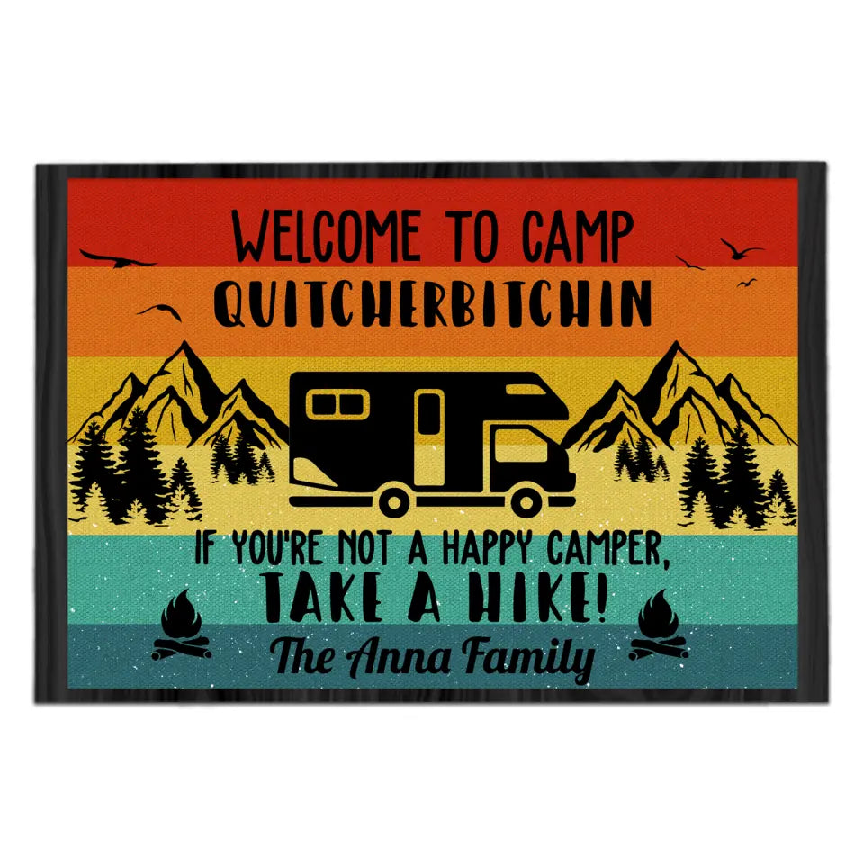 Welcome To Camp Quitcher Bitchin If You're Not A Happy Camper Take A Hike Doormat - Personalized Camping Doormat - Gift For Camping Lovers