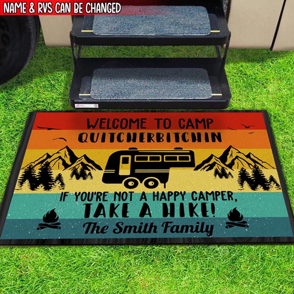 Welcome To Camp Quitcher Bitchin If You're Not A Happy Camper Take A Hike Doormat - Personalized Camping Doormat - Gift For Camping Lovers