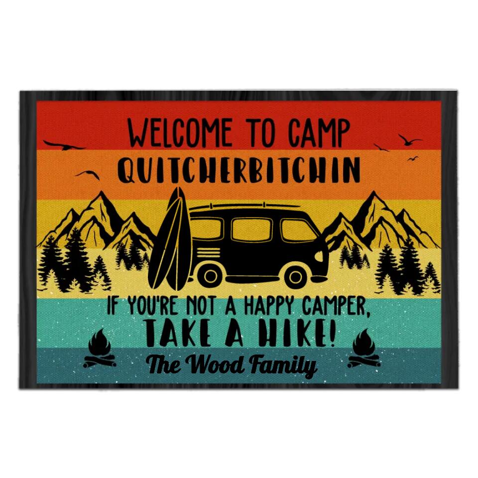 Welcome To Camp Quitcher Bitchin If You're Not A Happy Camper Take A Hike Doormat - Personalized Camping Doormat - Gift For Camping Lovers