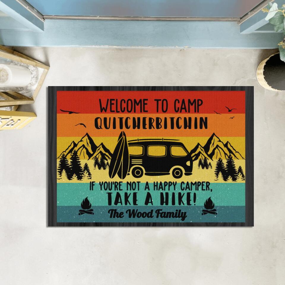 Welcome To Camp Quitcher Bitchin If You're Not A Happy Camper Take A Hike Doormat - Personalized Camping Doormat - Gift For Camping Lovers