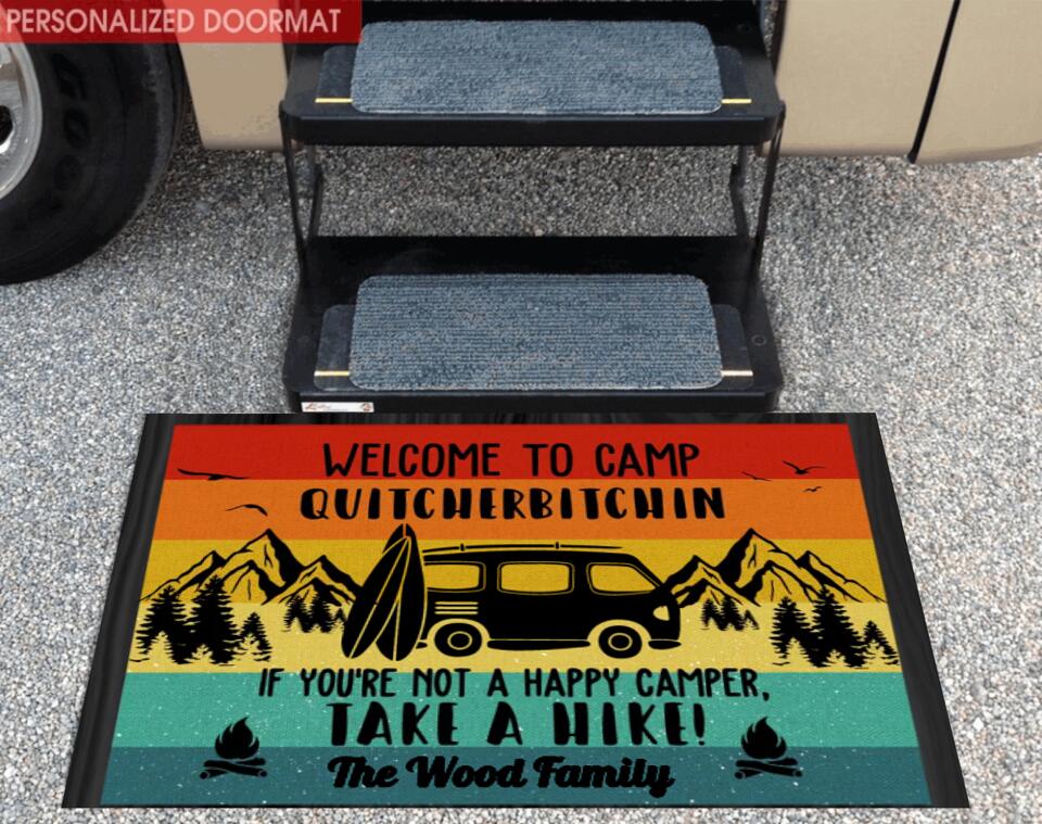 Welcome To Camp Quitcher Bitchin If You're Not A Happy Camper Take A Hike Doormat - Personalized Camping Doormat - Gift For Camping Lovers