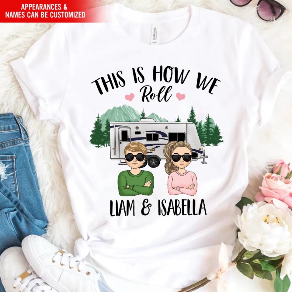 Personalized This Is How We Roll Camping Husband &amp; Wife Or Couple T-Shirt - Personalized Camping Shirt - Happy Campers - Gift For Camping Lovers