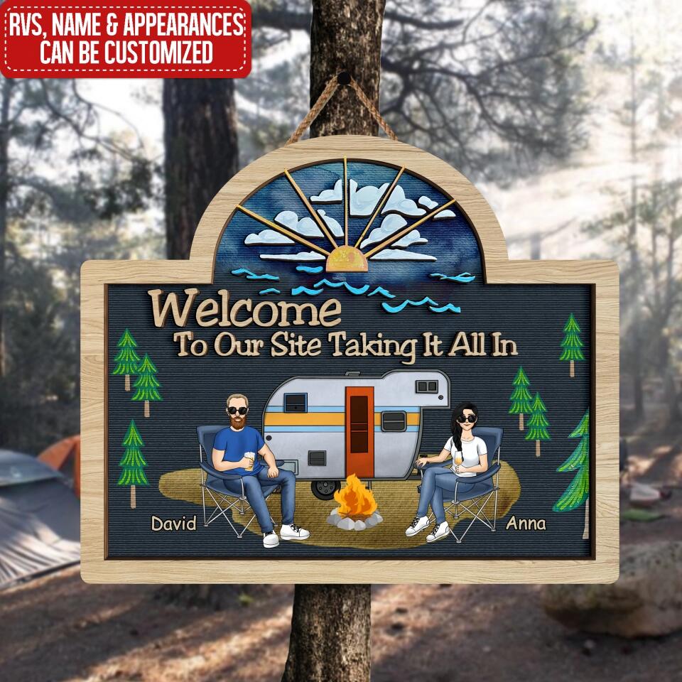 Welcome To Our Site Taking It All In - Personalized 2 Layer Sign, Gift For Camping Lover