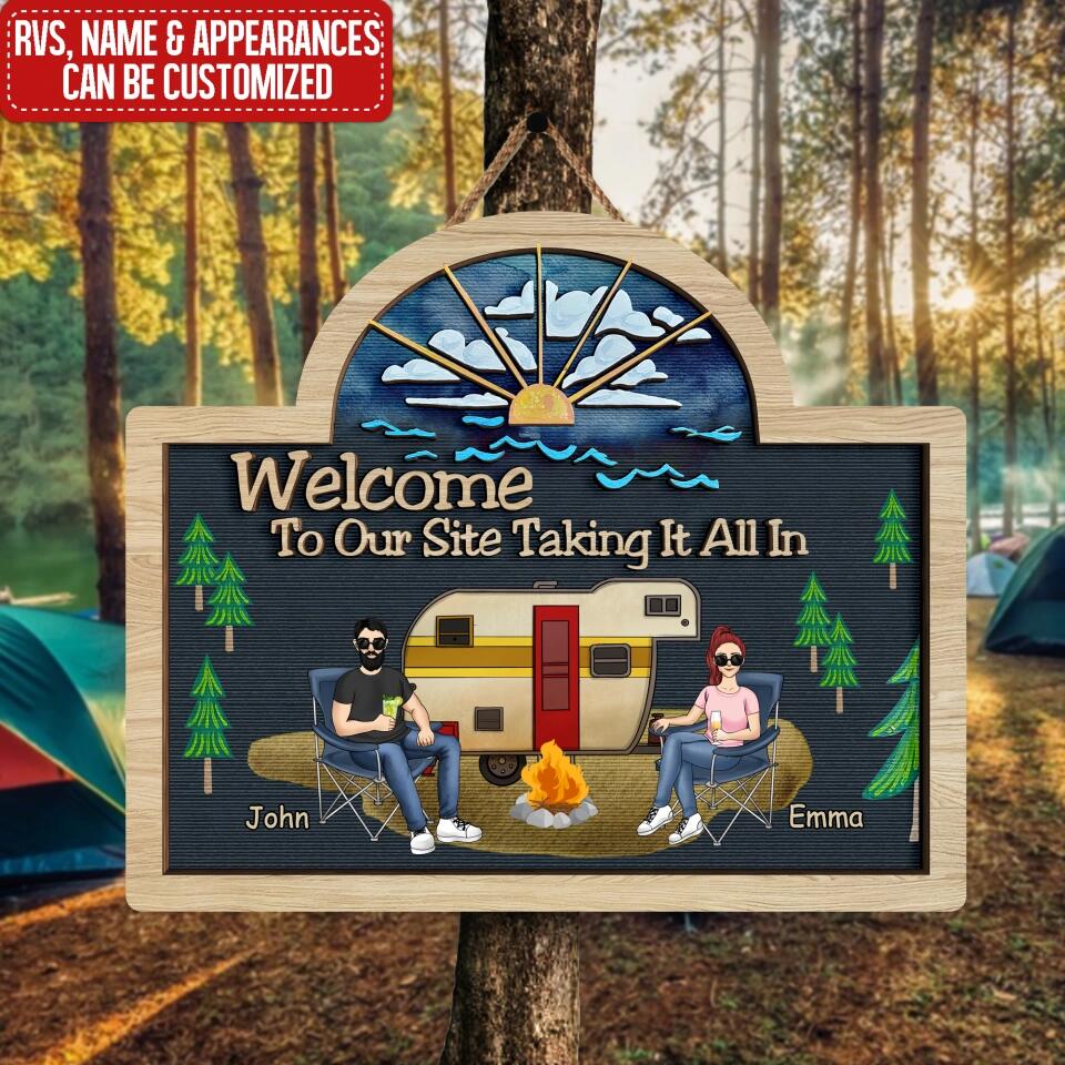 Welcome To Our Site Taking It All In - Personalized 2 Layer Sign, Gift For Camping Lover