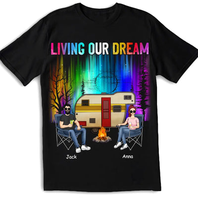 Personalized Living Our Dream Shirt - Personalized Couple Camping Shirt - Happy Campers - Camping Life - Gift For Camping Lovers