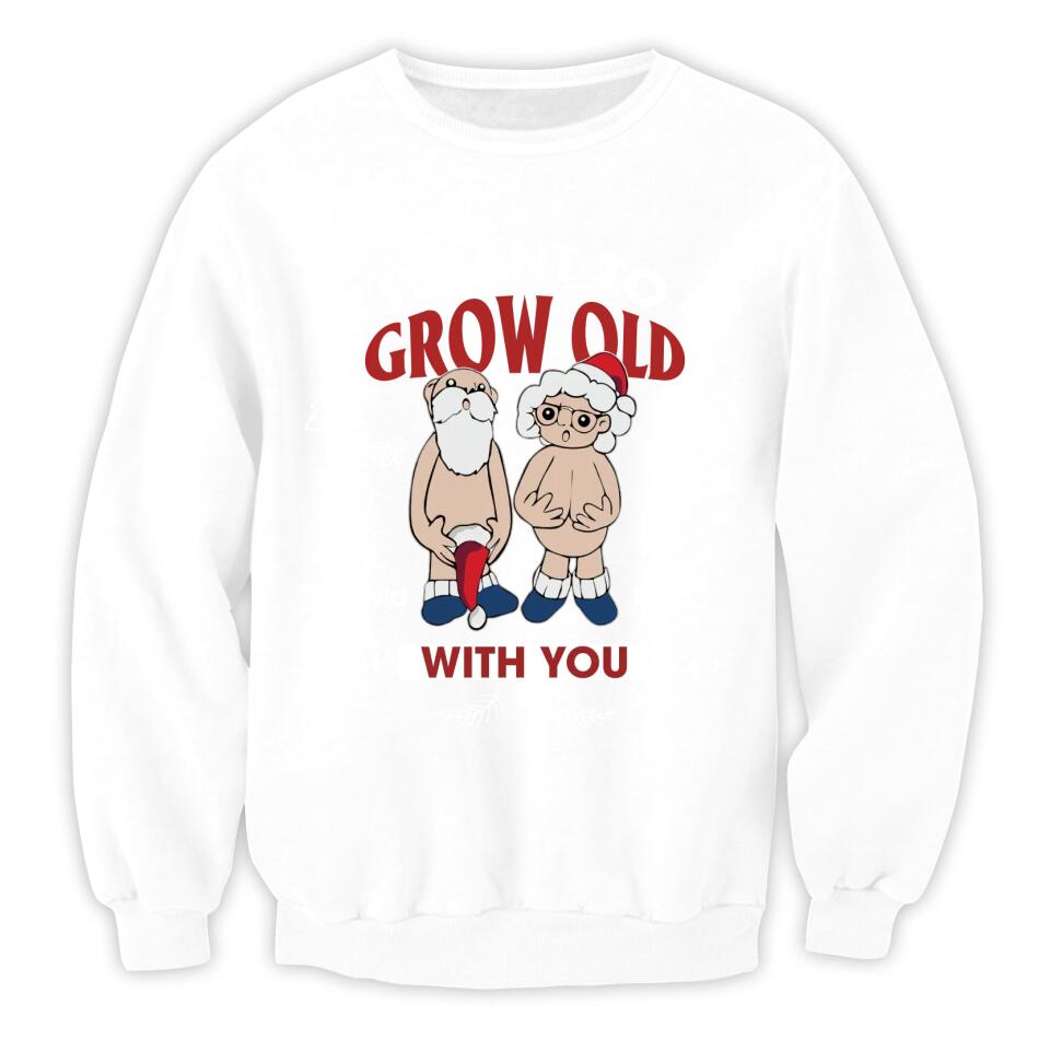 I Want To Grow Old With You - Personalized T-shirt, Christmas Gift For Couple, Husband & Wife