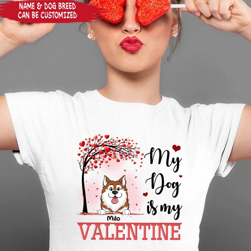 My Dog Is My Valentine - Personalized Dog Shirt - Gift For Dog Lovers - Dog Mom Shirt - Gift For Her - Valentine Gift