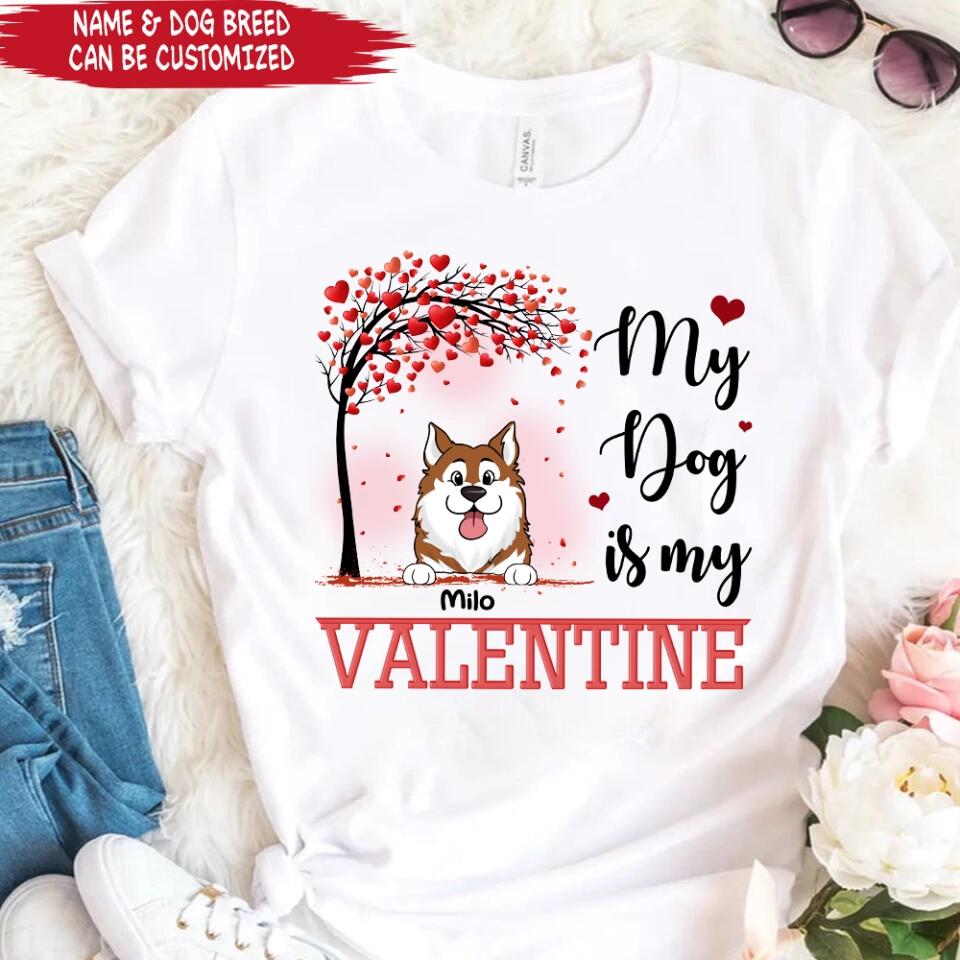 My Dog Is My Valentine - Personalized Dog Shirt - Gift For Dog Lovers - Dog Mom Shirt - Gift For Her - Valentine Gift
