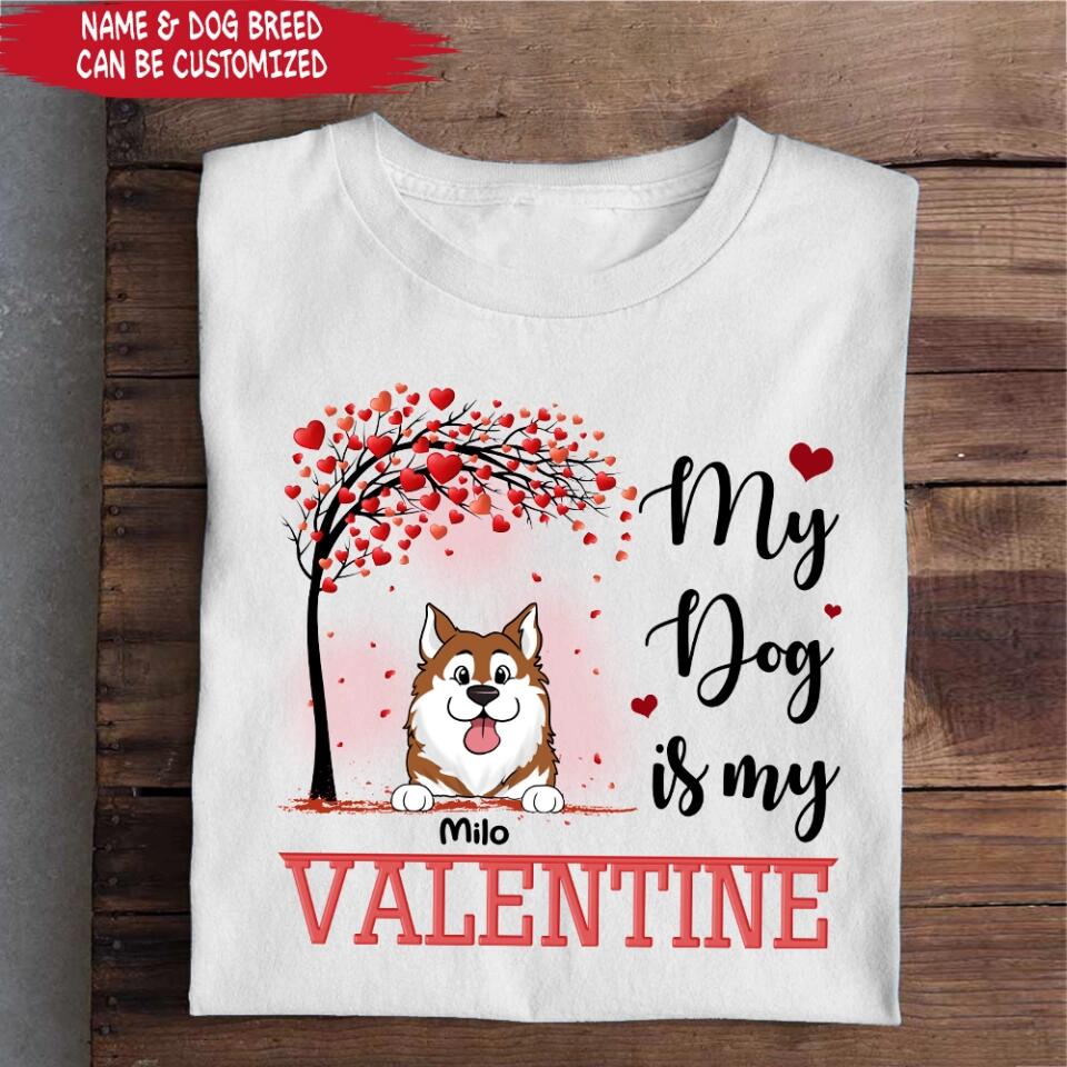 My Dog Is My Valentine - Personalized Dog Shirt - Gift For Dog Lovers - Dog Mom Shirt - Gift For Her - Valentine Gift
