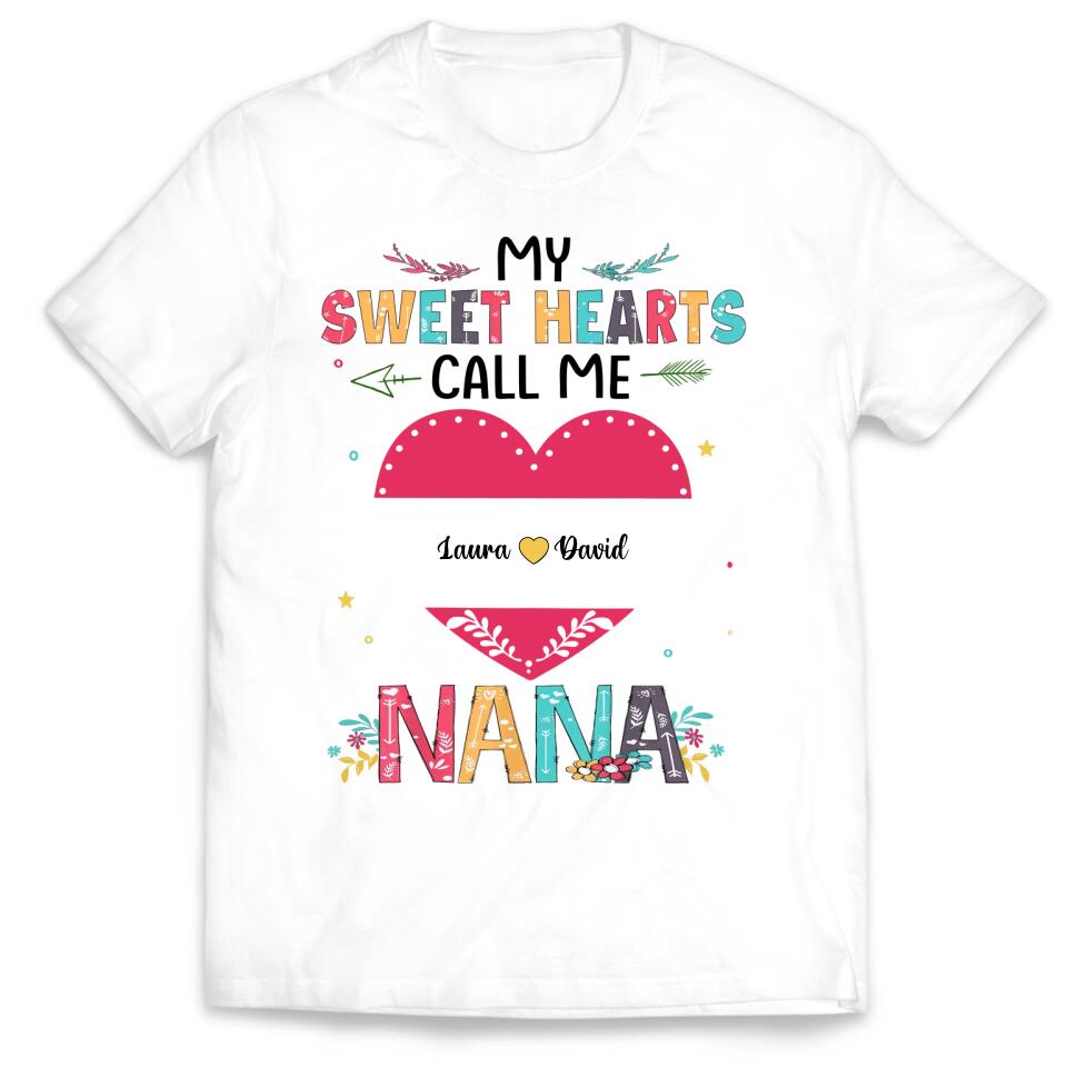 My Sweet Hearts Call Me Nana - Personalized  T-shirt, Gift  For Valentine, Gift  For Grandma