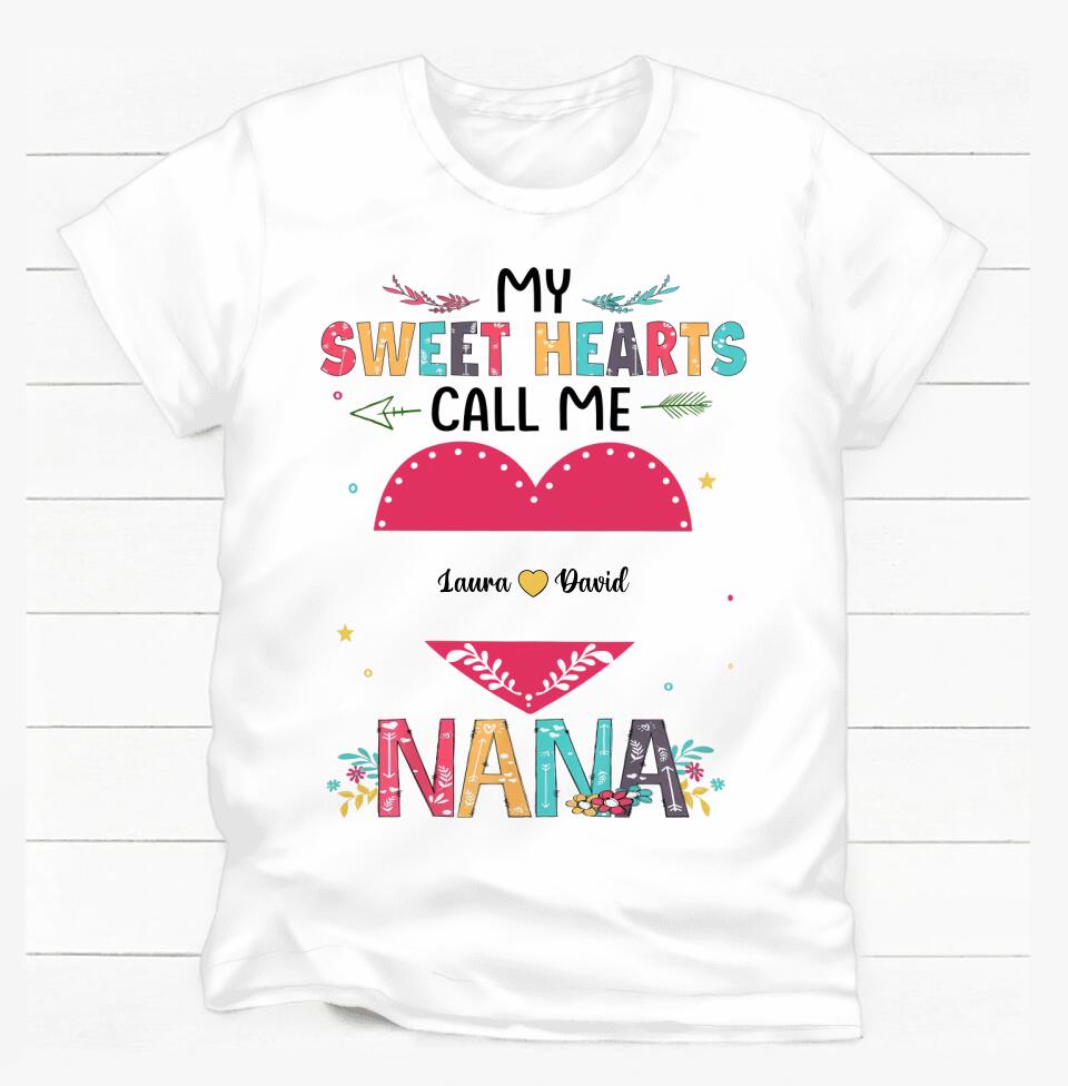 My Sweet Hearts Call Me Nana - Personalized  T-shirt, Gift  For Valentine, Gift  For Grandma