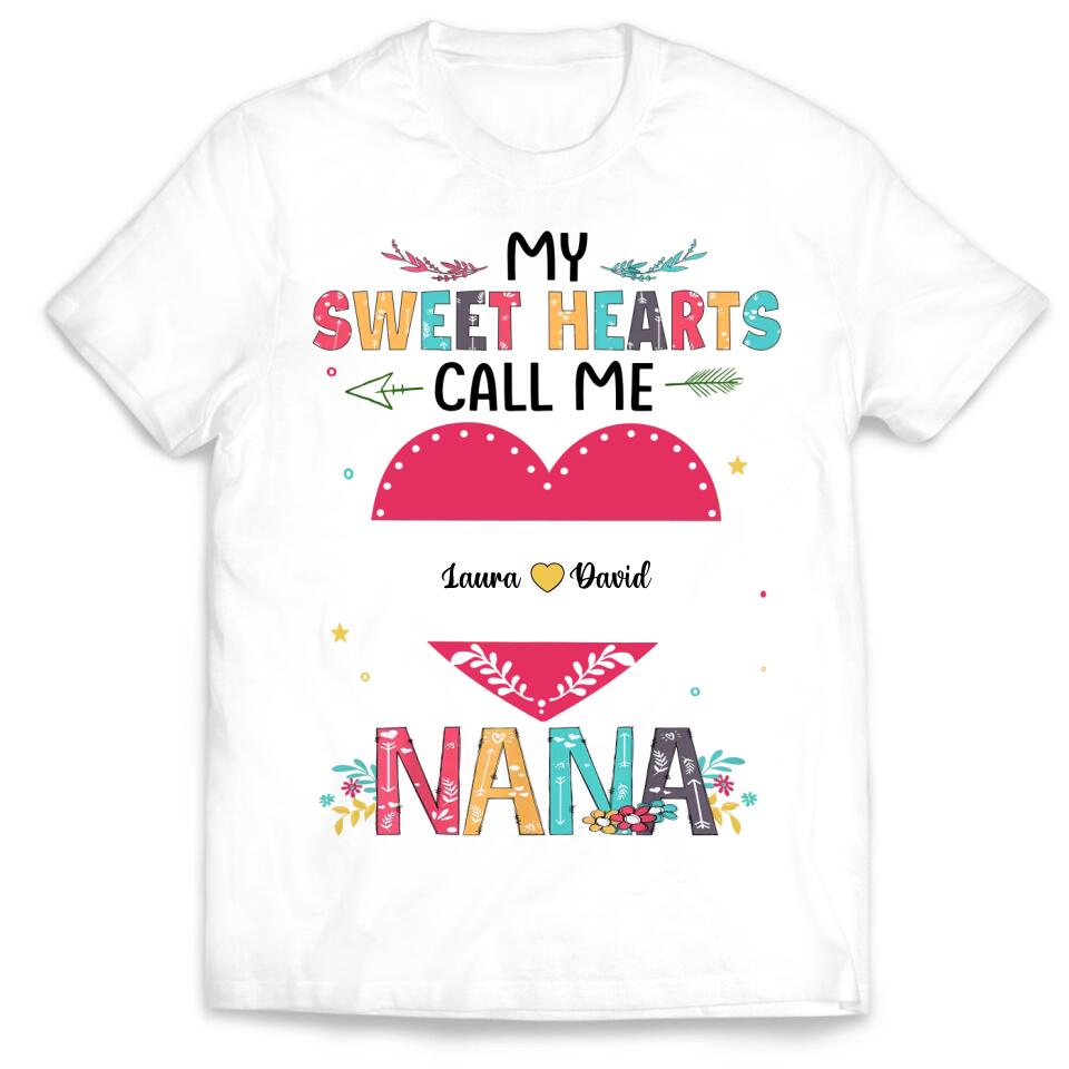 My Sweet Hearts Call Me Nana - Personalized  T-shirt, Gift  For Valentine, Gift  For Grandma