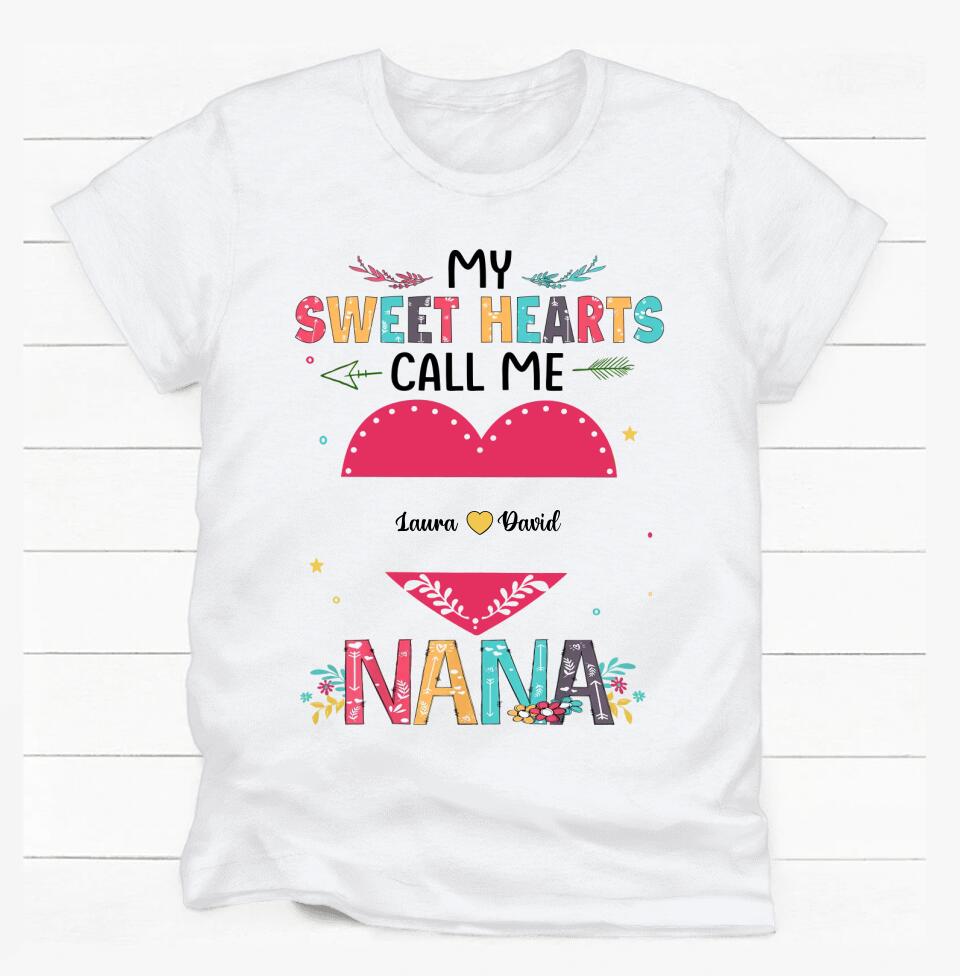 My Sweet Hearts Call Me Nana - Personalized  T-shirt, Gift  For Valentine, Gift  For Grandma