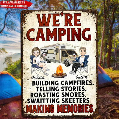 We're Camping, Building Campfires, Telling Stories - Personalized Metal Sign