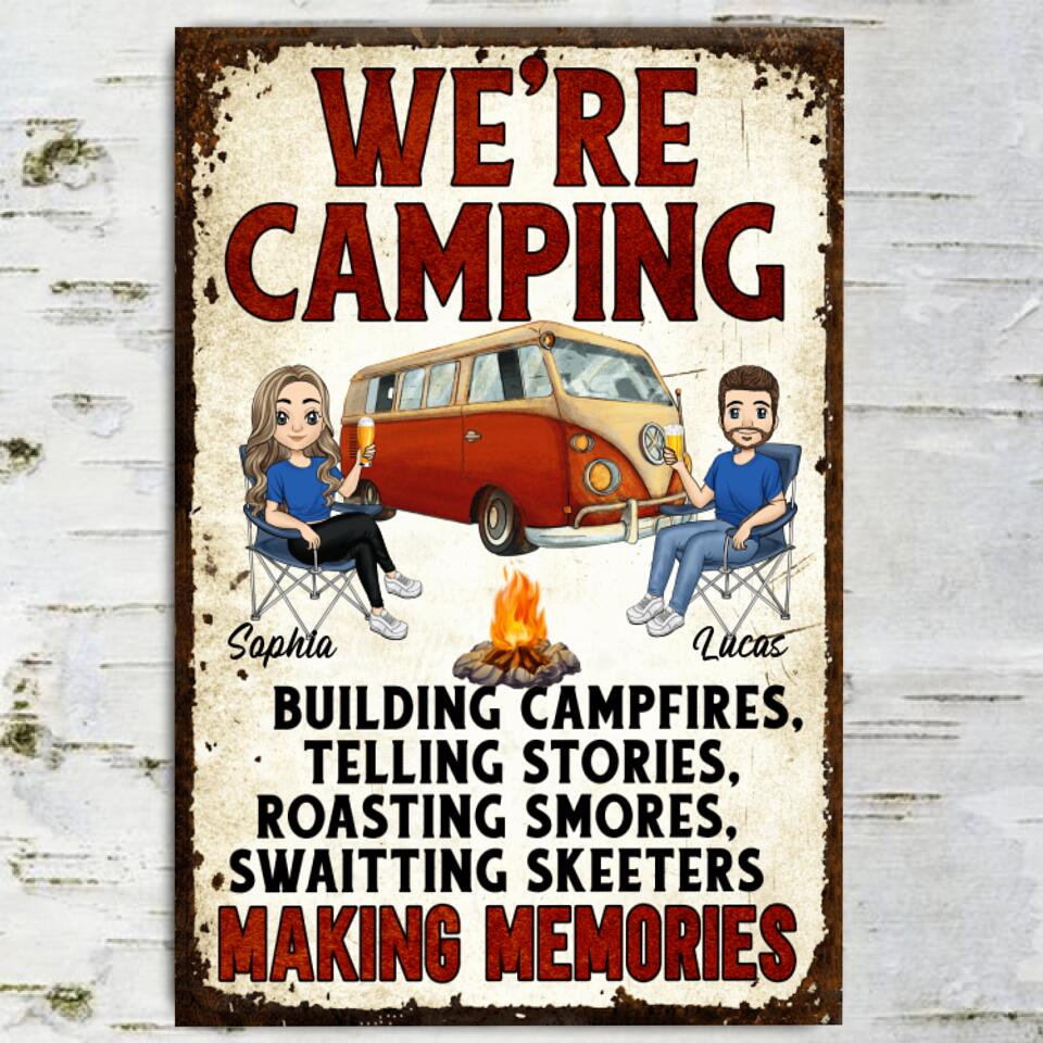 We're Camping, Building Campfires, Telling Stories - Personalized Metal Sign