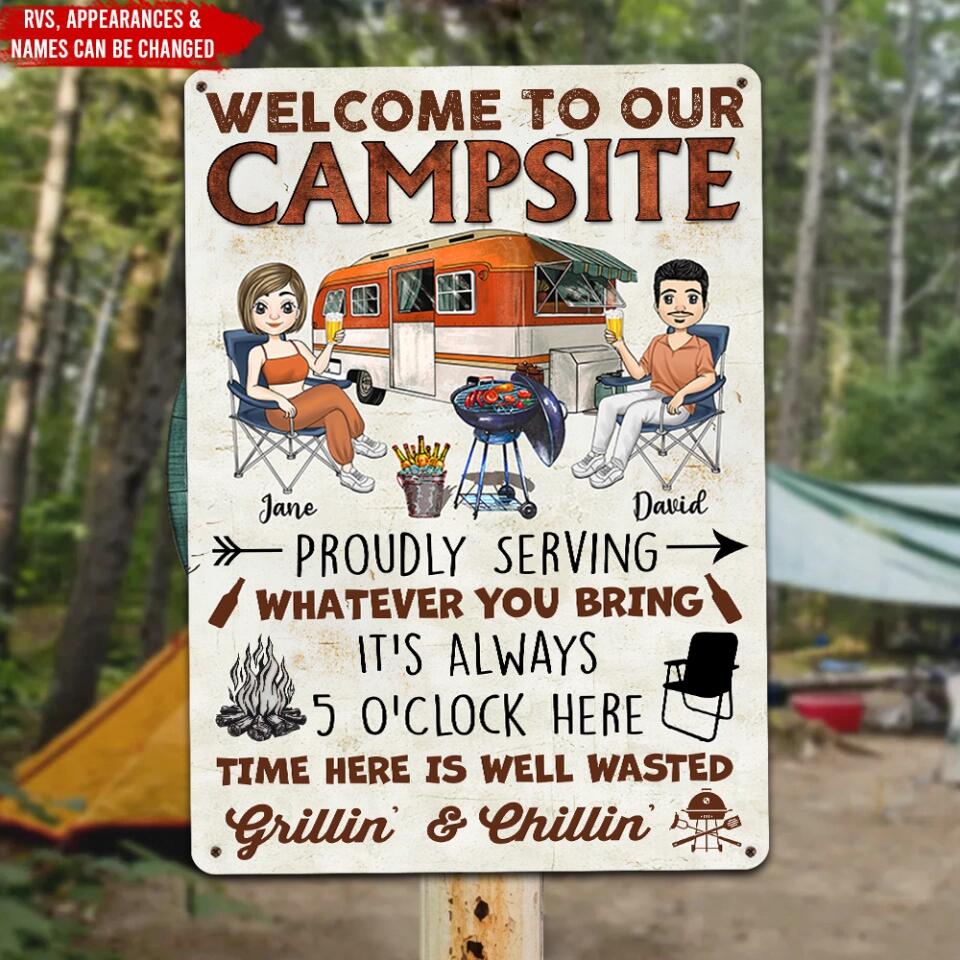 Welcome To Our Campsite. Proudly Serving Whatever You Bring - Personalized Metal Sign