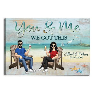 You And Me We Got This - Personalized Couple Canvas - Personalized Valentine Gift - Gift For Her,Him - Beach Scence Canvas