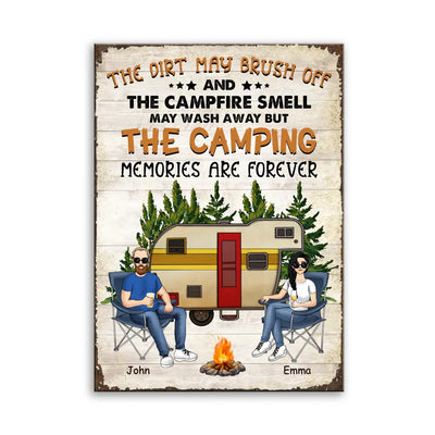 The Dirt May Brush Off And The Campfire Smell May Wash Away But The Camping - Personalized Metal Sign