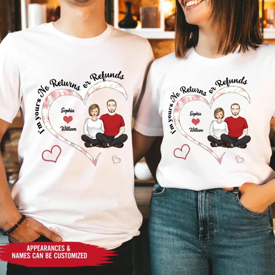 I'm Yours No Returns Or Refunds - Personalized Couple Shirt - Couples Valentine's Day Shirts - Valentine Gift - Husband Wife Shirt