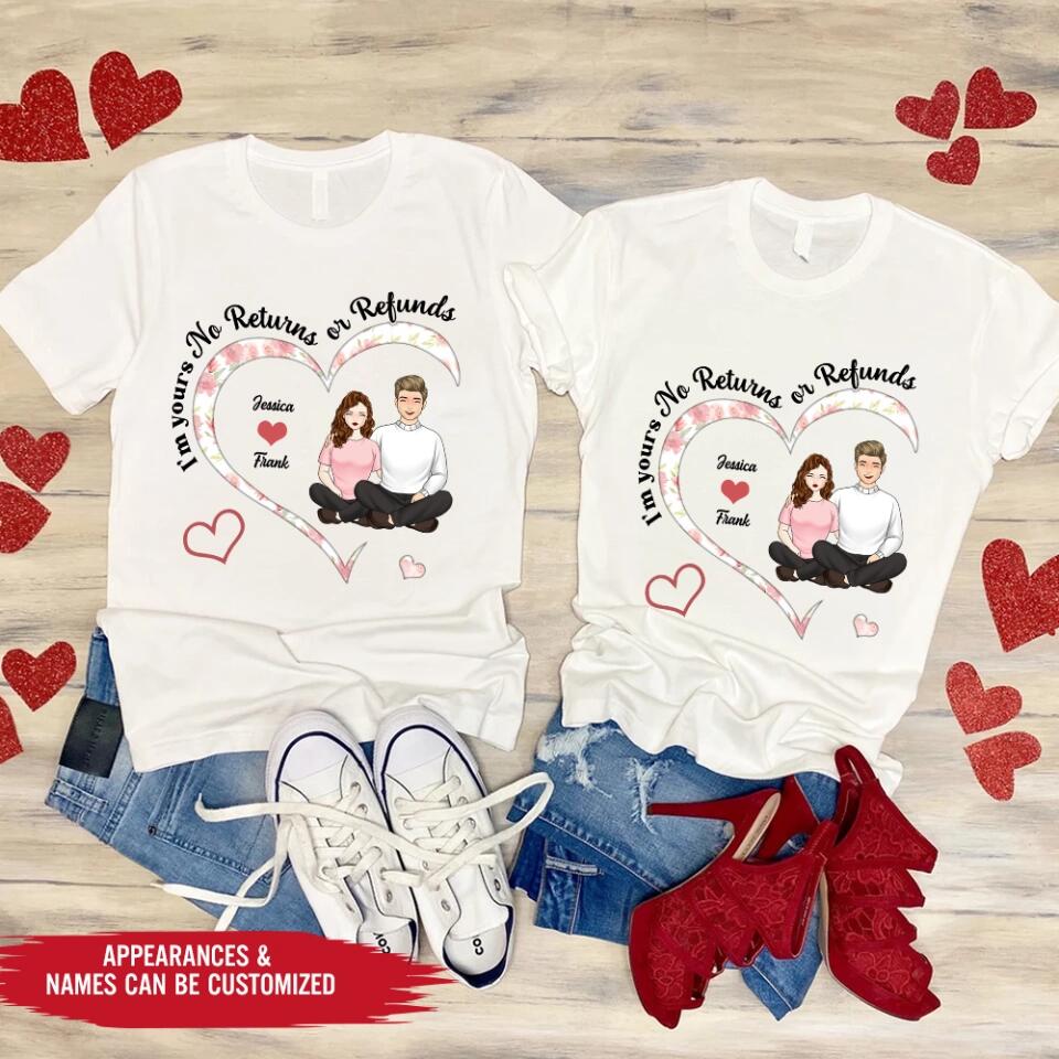 I'm Yours No Returns Or Refunds - Personalized Couple Shirt - Couples Valentine's Day Shirts - Valentine Gift - Husband Wife Shirt