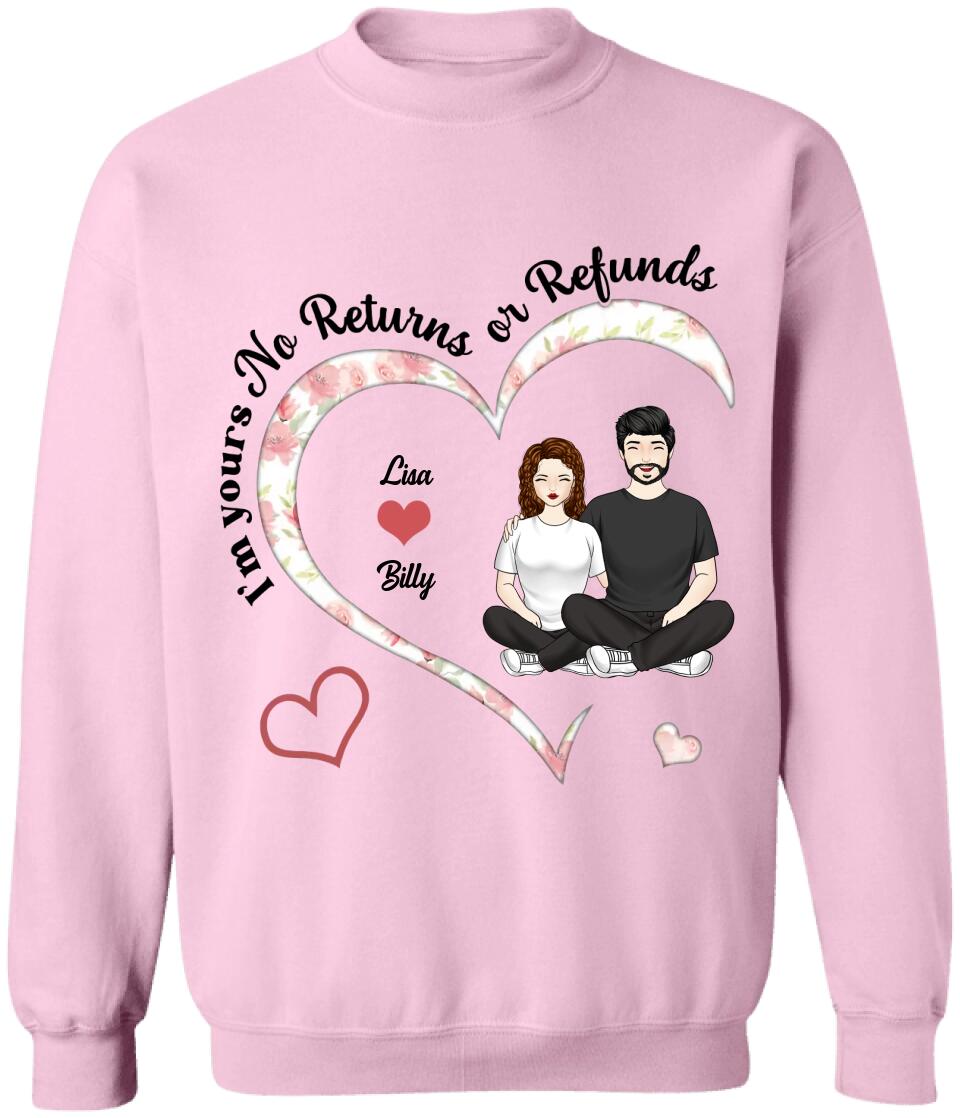 I'm Yours No Returns Or Refunds - Personalized Couple Shirt - Couples Valentine's Day Shirts - Valentine Gift - Husband Wife Shirt