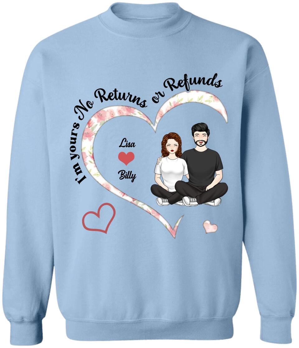 I'm Yours No Returns Or Refunds - Personalized Couple Shirt - Couples Valentine's Day Shirts - Valentine Gift - Husband Wife Shirt