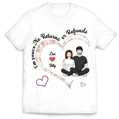 I'm Yours No Returns Or Refunds - Personalized Couple Shirt - Couples Valentine's Day Shirts - Valentine Gift - Husband Wife Shirt